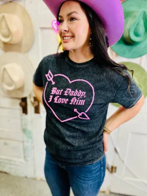 But Daddy I love him tee